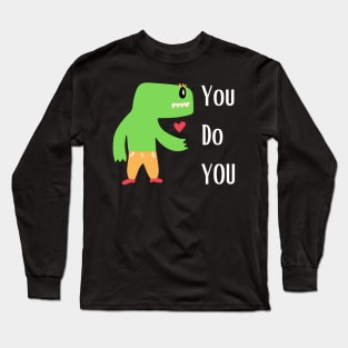 You Do You Long Sleeve T-Shirt